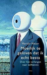 Foto van Moeilijk te geloven dat ik echt besta - martijn meijer - ebook (9789026327551)