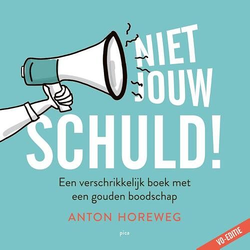 Foto van Niet jouw schuld! - anton horeweg - paperback (9789493209619)