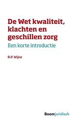 Foto van De wet kwaliteit, klachten en geschillen zorg - r.p. wijne - ebook (9789089745262)
