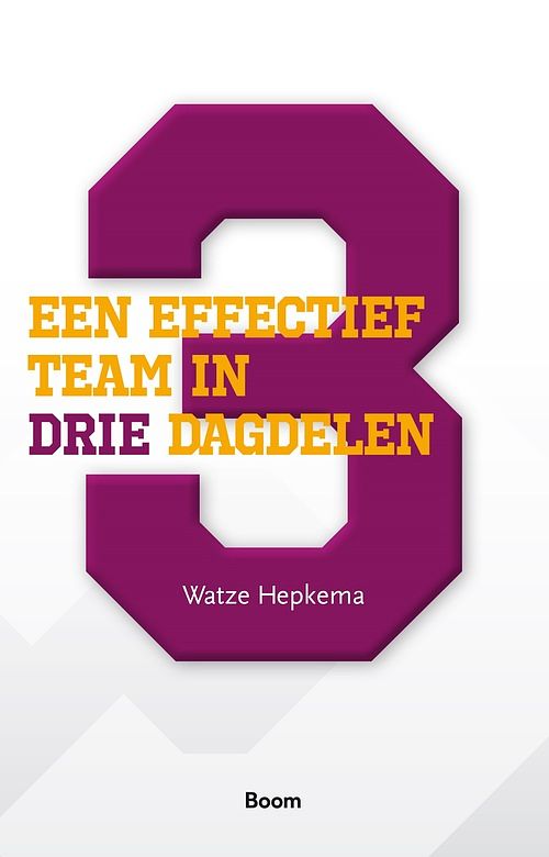 Foto van Een effectief team in drie dagdelen - watze hepkema - ebook (9789461278685)