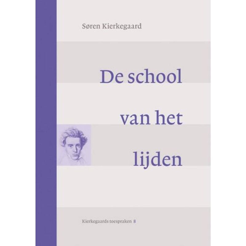 Foto van De school van het lijden - kierkegaards toespraken