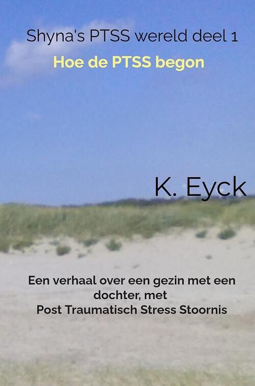 Foto van Shyna's ptss wereld deel 1 hoe de ptss begon - k. eyck - paperback (9789403647203)