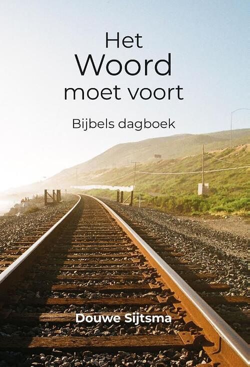 Foto van Het woord moet voort - douwe sijtsma - hardcover (9789083083513)