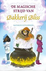 Foto van De magische strijd van bakkerij bliss - kathryn littlewood - ebook (9789000365630)