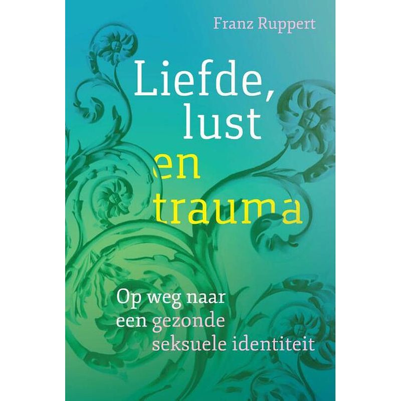 Foto van Liefde, lust en trauma