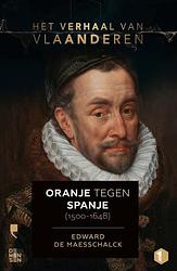 Foto van Het verhaal van vlaanderen -oranje tegen spanje (1500-1648) - edward de maesschalck - paperback (9789022339527)