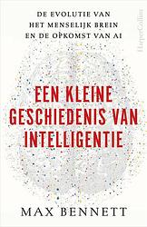 Foto van Een kleine geschiedenis van intelligentie - max bennett - paperback (9789402713497)