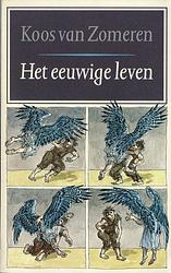 Foto van Het eeuwige leven - koos van zomeren - ebook (9789029585514)