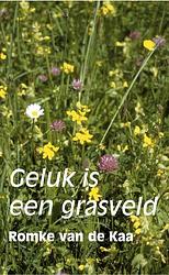 Foto van Geluk is een grasveld - romke van de kaa - ebook (9789025433123)