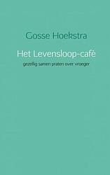 Foto van Het levensloop-café - gosse hoekstra - paperback (9789402108774)