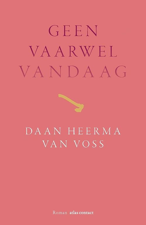 Foto van Geen vaarwel vandaag - daan heerma van voss - paperback (9789025474065)