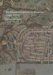 Foto van De noordenbergtoren te deventer (1487 - 1772) - herman lubberding - paperback (9789089320735)
