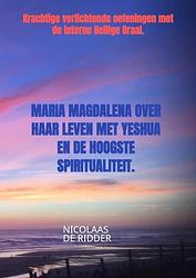 Foto van Maria magdalena over haar leven met yeshua en de hoogste spiritualiteit. - nicolaas de ridder - paperback (9789464488500)