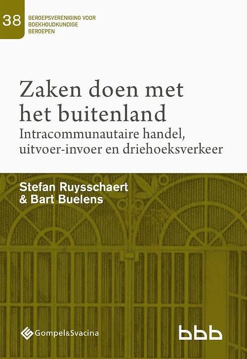 Foto van Zaken doen met het buitenland. intracommunautaire handel, uitvoer-invoer en driehoeksverkeer - bart buelens, stefan ruysschaert - paperback