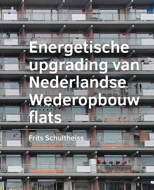 Foto van Energetische upgrading van nederlandse wederopbouw flats - frits schultheiss - paperback (9789463663021)