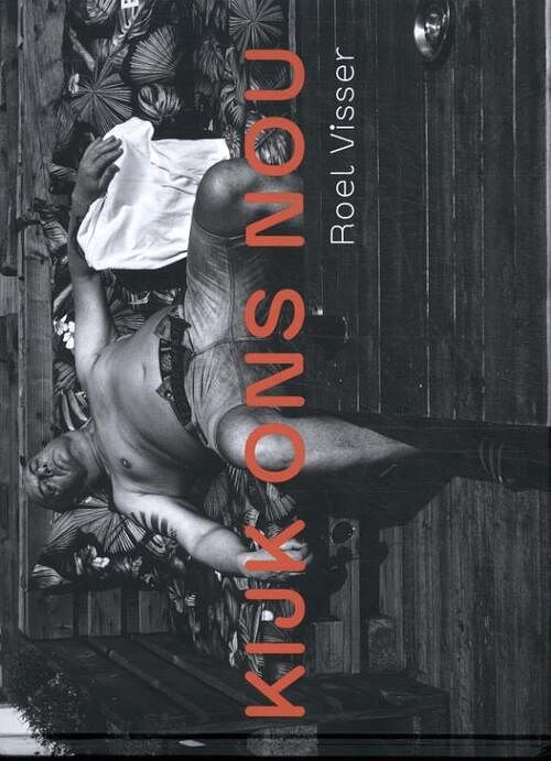 Foto van Kijk ons nou - roel visser - hardcover (9789083301952)