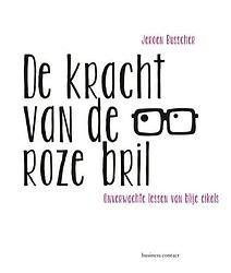 Foto van De kracht van de roze bril - jeroen busscher - ebook (9789047006657)