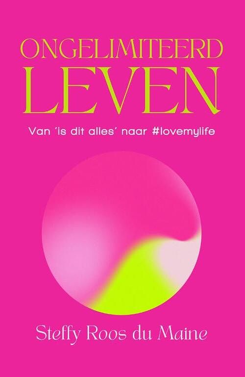 Foto van Ongelimiteerd leven - steffy roos du maine - paperback (9789000386345)