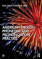 Foto van American english phonetics and pronunciation practice - inger mees, paul carley - paperback (9781138588530)
