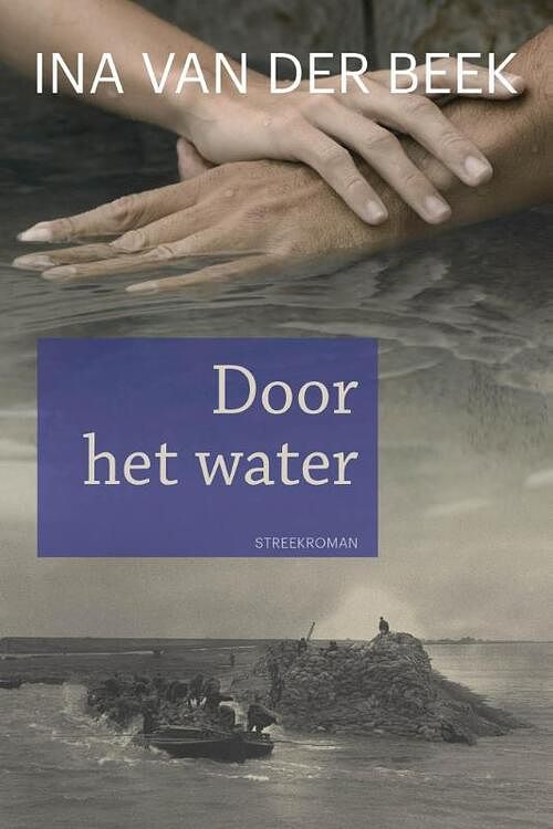 Foto van Door het water - ina van der beek - ebook (9789020534627)