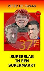 Foto van Superslag in een supermarkt - peter de zwaan - ebook (9789464493948)