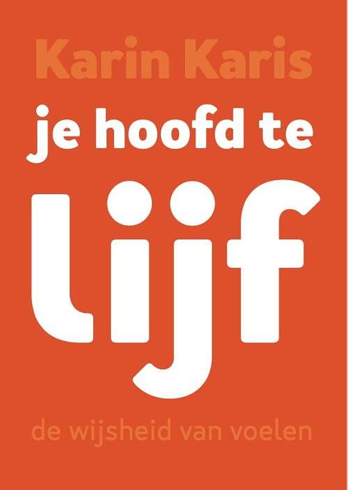 Foto van Je hoofd te lijf - karin karis - hardcover (9789082618822)