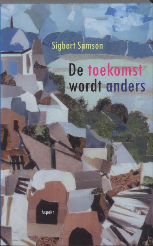 Foto van De toekomst wordt anders - sigbert samson - ebook (9789464241624)