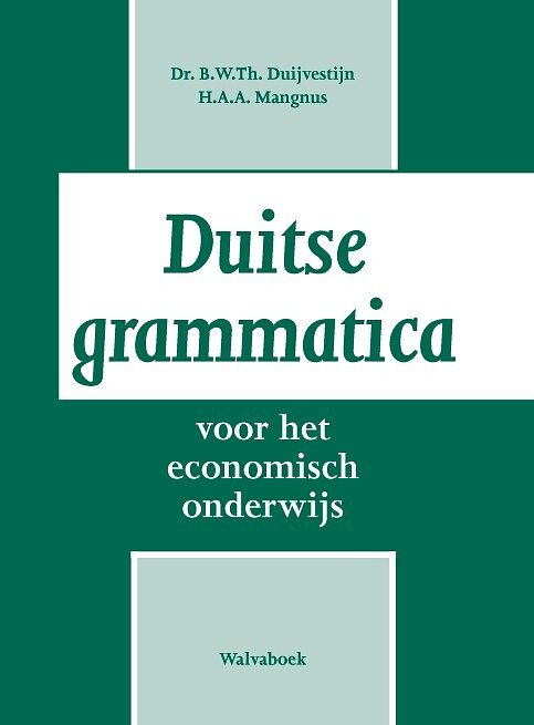 Foto van Duitse grammatica voor het economisch onderwijs - b.w.th. duijvesteijn, h.a.a. mangnus - paperback (9789066756984)