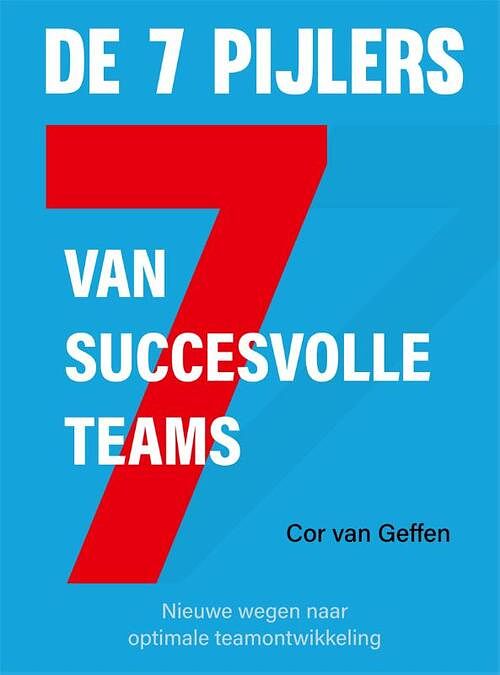 Foto van De 7 pijlers van succesvolle teams - cor van geffen - hardcover (9789085601326)