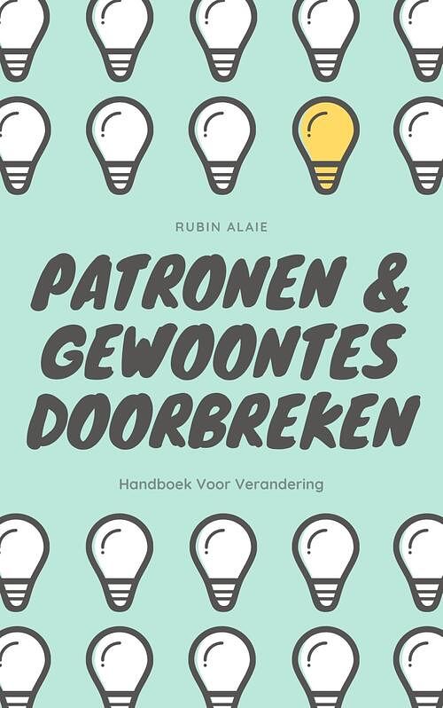 Foto van Patronen & gewoontes doorbreken - rubin alaie - ebook (9789493347267)