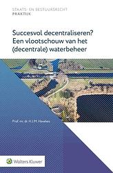 Foto van Succesvol decentraliseren? een vlootschouw van het (decentrale) waterbeheer - paperback (9789013161052)