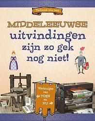 Foto van Middeleeuwse uitvindingen zijn zo gek nog niet! - megan peterson - hardcover (9789464393057)