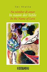 Foto van In naam der liefde/na nòmber di amor/in the name of love - ini statia - paperback (9789493214798)