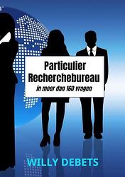 Foto van Particulier recherchebureau - willy debets - paperback (9789464658231)