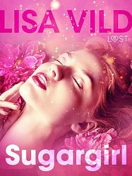 Foto van Sugargirl - erotisch verhaal - lisa vild - ebook