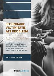 Foto van Secundaire victimisatie als probleem: herstelrecht als oplossing? - iris becx, nieke elbers - paperback (9789462908734)