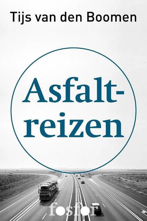 Foto van Asfaltreizen - tijs van den boomen - ebook (9789462250093)