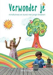 Foto van Verwonder je: mindfulness en kunst met jonge kinderen - irma smegen - paperback (9789464851311)