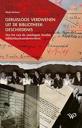 Foto van Geruisloos verdwenen uit de bibliotheekgeschiedenis - mark deckers - ebook (9789462499003)