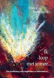 Foto van Ik loop met je mee... - franca brullemans - paperback (9789464857405)