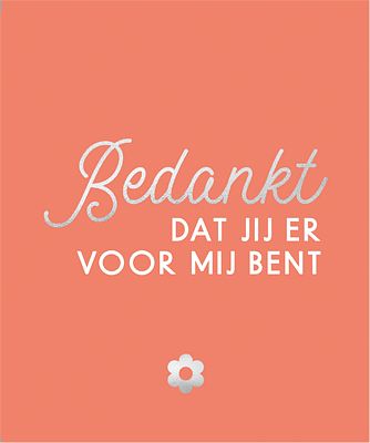 Foto van Bedankt, dat jij er voor mij bent - hardcover (9789463547840)