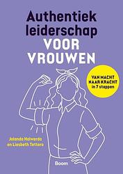 Foto van Authenthiek leiderschap voor vrouwen - jolanda holwerda, liesbeth tettero - paperback (9789024458660)