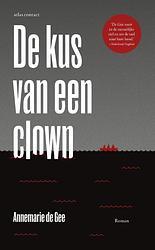 Foto van De kus van een clown - annemarie de gee - ebook (9789025445751)