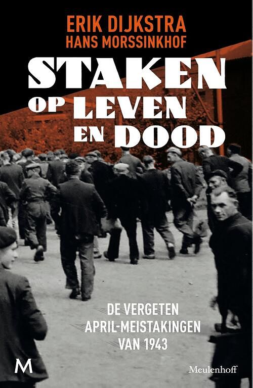 Foto van Staken op leven en dood - erik dijkstra, hans morssinkhof - paperback (9789029097826)