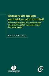 Foto van Staatsrecht tussen eenheid en pluriformiteit - j.l.w. broeksteeg, teunis van kooten - paperback (9789462512924)