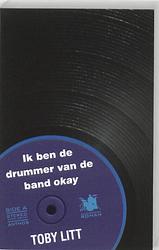 Foto van Ik ben de drummer van de band okay - toby litt - ebook (9789041418883)