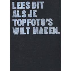 Foto van Lees dit als je topfoto's wilt maken - lees dit