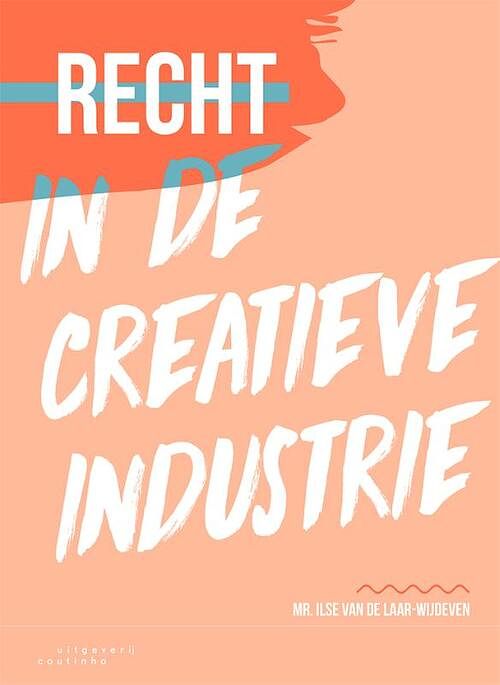 Foto van Recht in de creatieve industrie - mr. ilse van de laar-wijdeven - paperback (9789046908198)