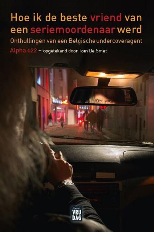 Foto van Hoe ik de beste vriend van een seriemoordenaar werd - alpha 022, tom de smet - ebook (9789460015410)