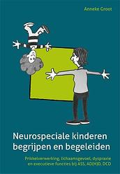 Foto van Neurospeciale kinderen begrijpen en begeleiden - anneke groot - paperback (9789085600978)